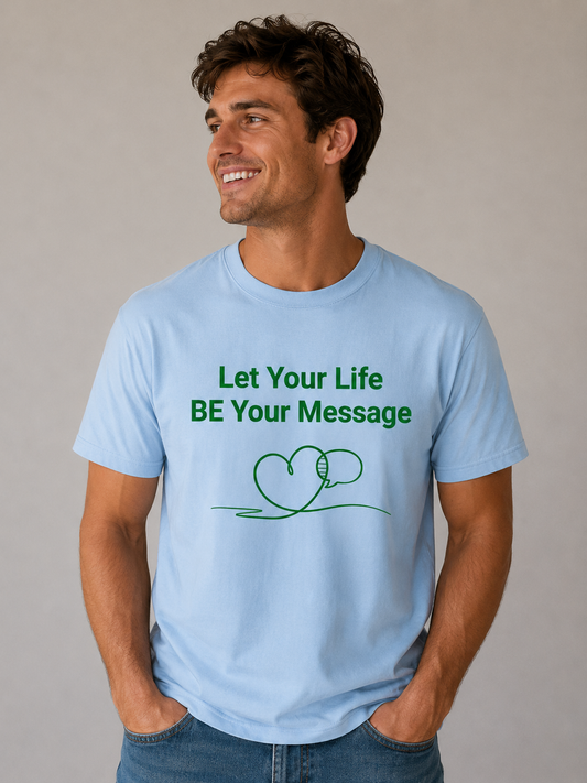 Let Your Life Be Your Message Shirt | Inspirational Quote T-Shirt | Minimal Line Art Tee - PTA022T