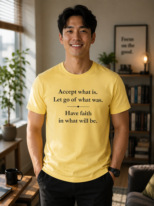 Life Quote T-Shirt | Accept What Is Let Go of What Was | Minimal Graphic Tee - PTA046T
