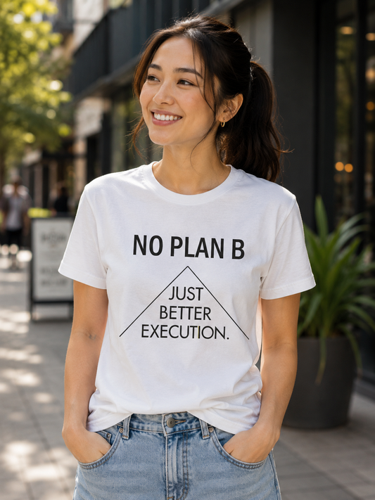 Minimal Quote T-Shirt | No Plan B Just Better Execution | Typography Graphic Tee - PTA042T