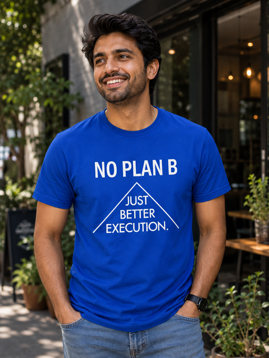 Minimal Quote T-Shirt | No Plan B Just Better Execution | Typography Graphic Tee - PTA042T_D