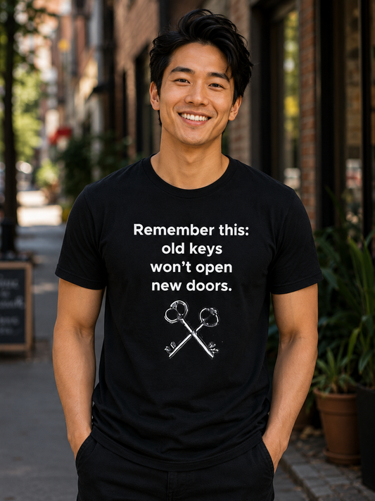 Statement Quote T-Shirt | Old Keys Won’t Open New Doors | Minimal Graphic Tee - PTA038T_D