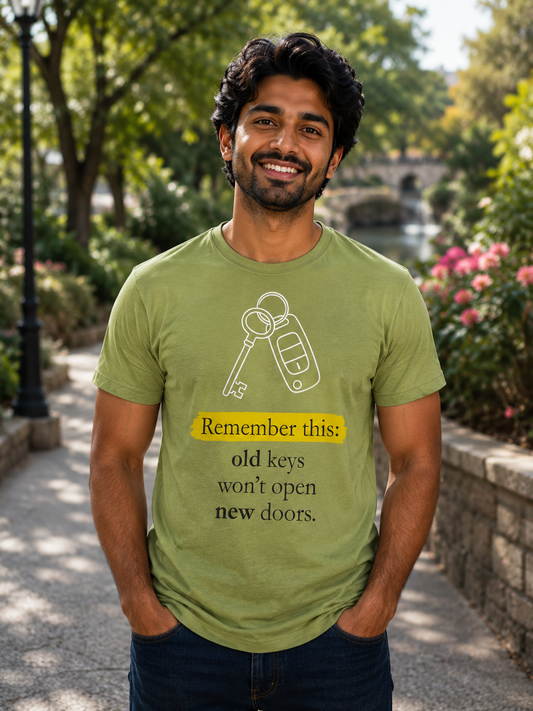 Life Lesson Quote T-Shirt | Old Keys Won’t Open New Doors | Minimal Graphic Tee - PTA036T
