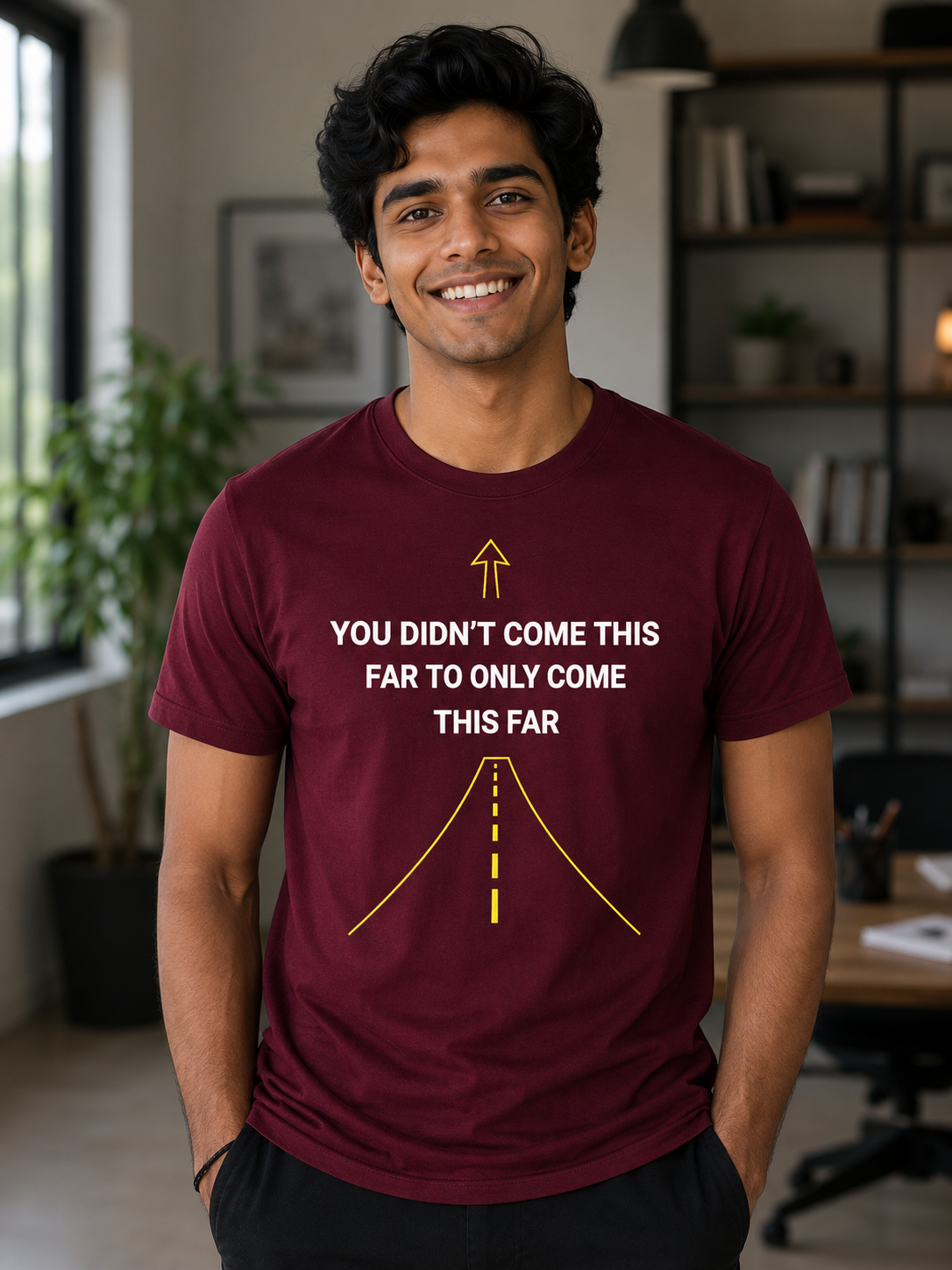 Motivational Quote T-Shirt | You Didn’t Come This Far | Minimal Inspirational Graphic Tee - PTA026T_D