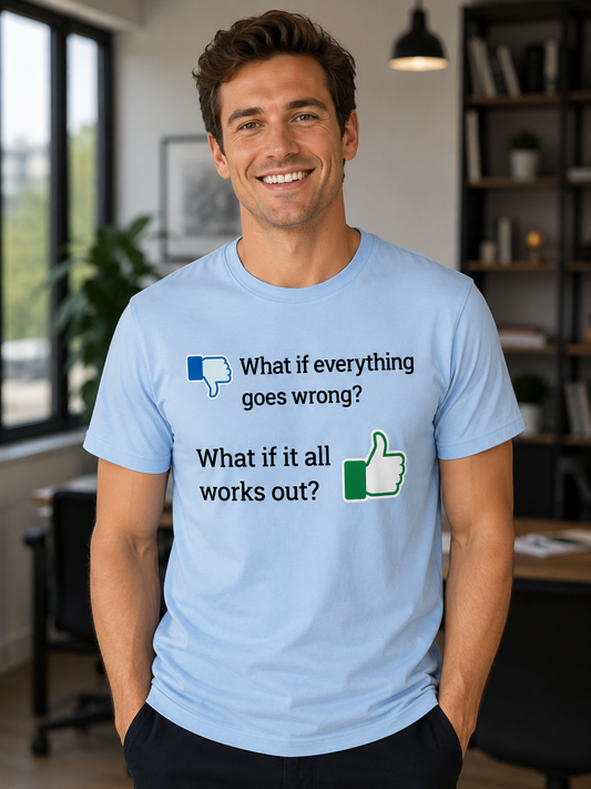 Motivational Quote T-Shirt | What If It All Works Out | Minimal Graphic Tee with Positive Message - PTA028T