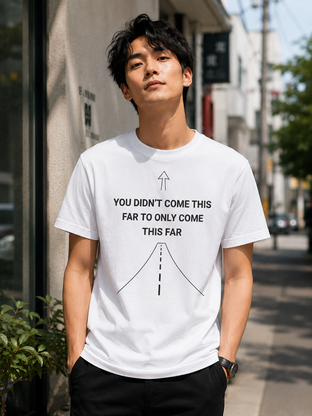 Inspirational Quote T-Shirt | You Didn’t Come This Far | Minimal Aesthetic Graphic Tee - PTA026T