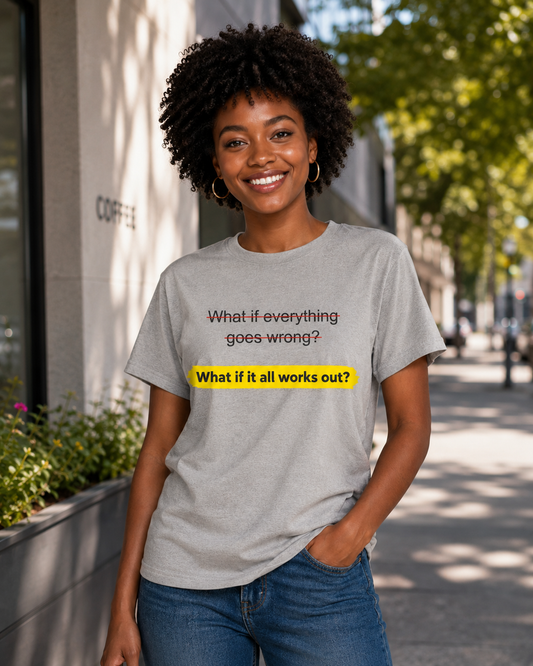 Motivational Quote T-Shirt | What If It All Works Out | Minimal Inspirational Graphic Tee - PTA027T