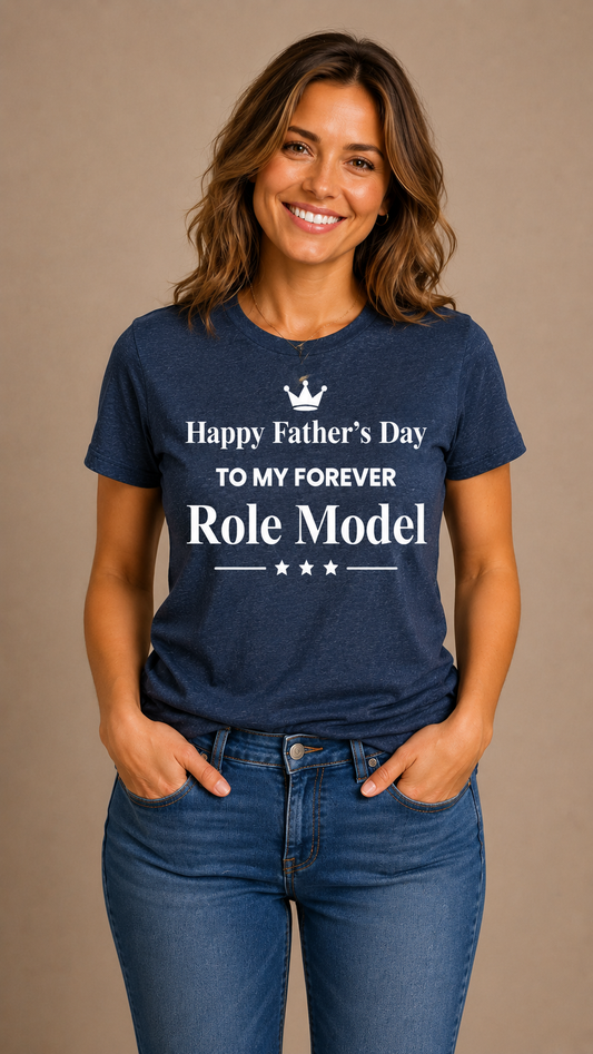 Happy Father’s Day Role Model T-Shirt | Meaningful Gift for Dad | Inspirational Father’s Day Graphic Tee - PTAS_0013B_T